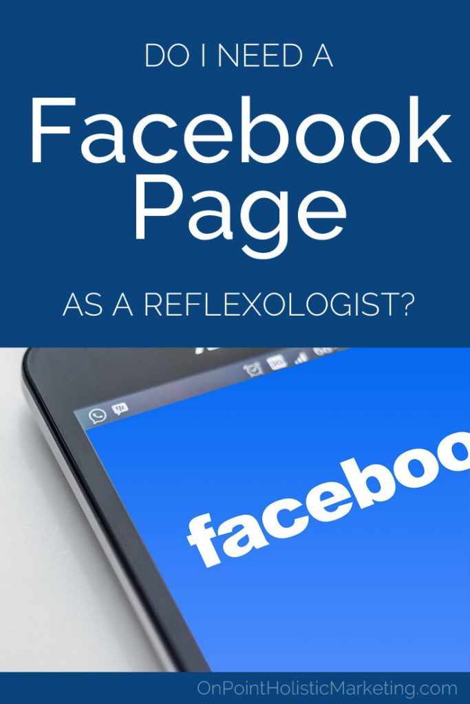 Do I Need a Facebook Page as a Reflexologist?